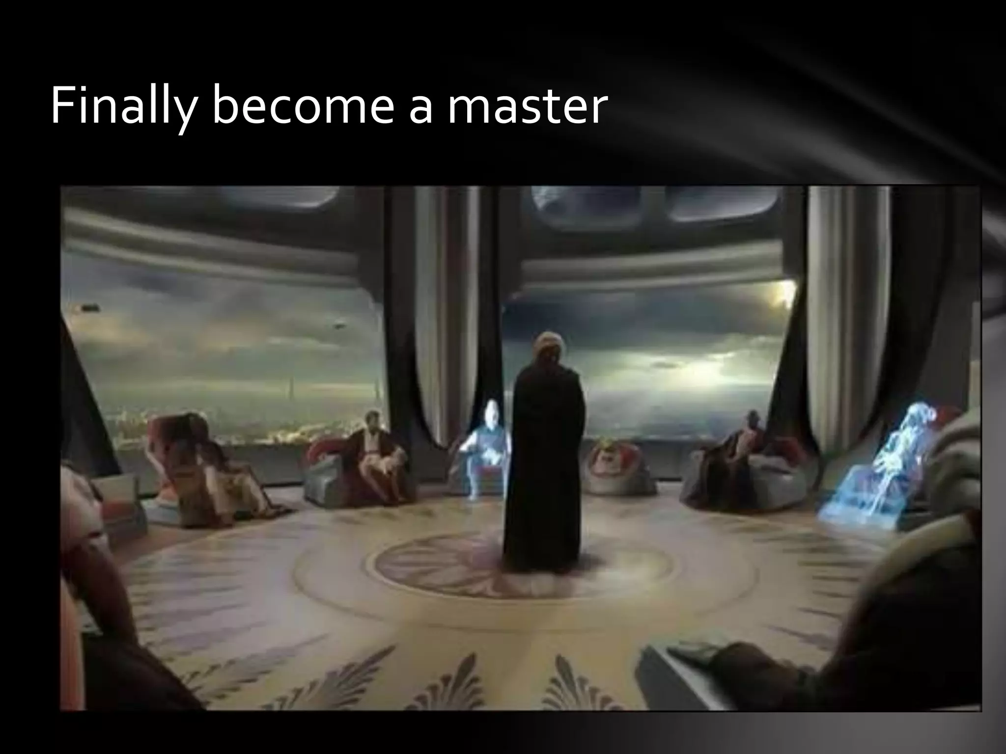 Finally become a master
 