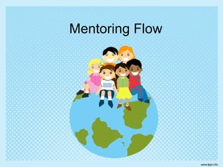 Mentoring Flow
 