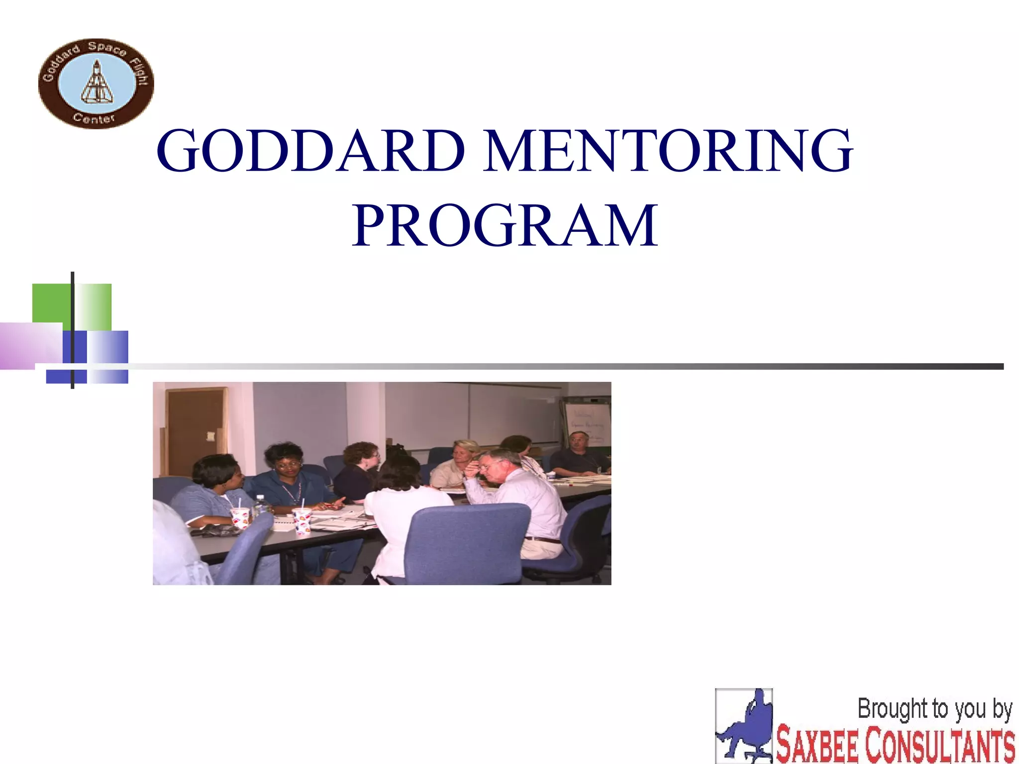 GODDARD MENTORING 
PROGRAM 
 