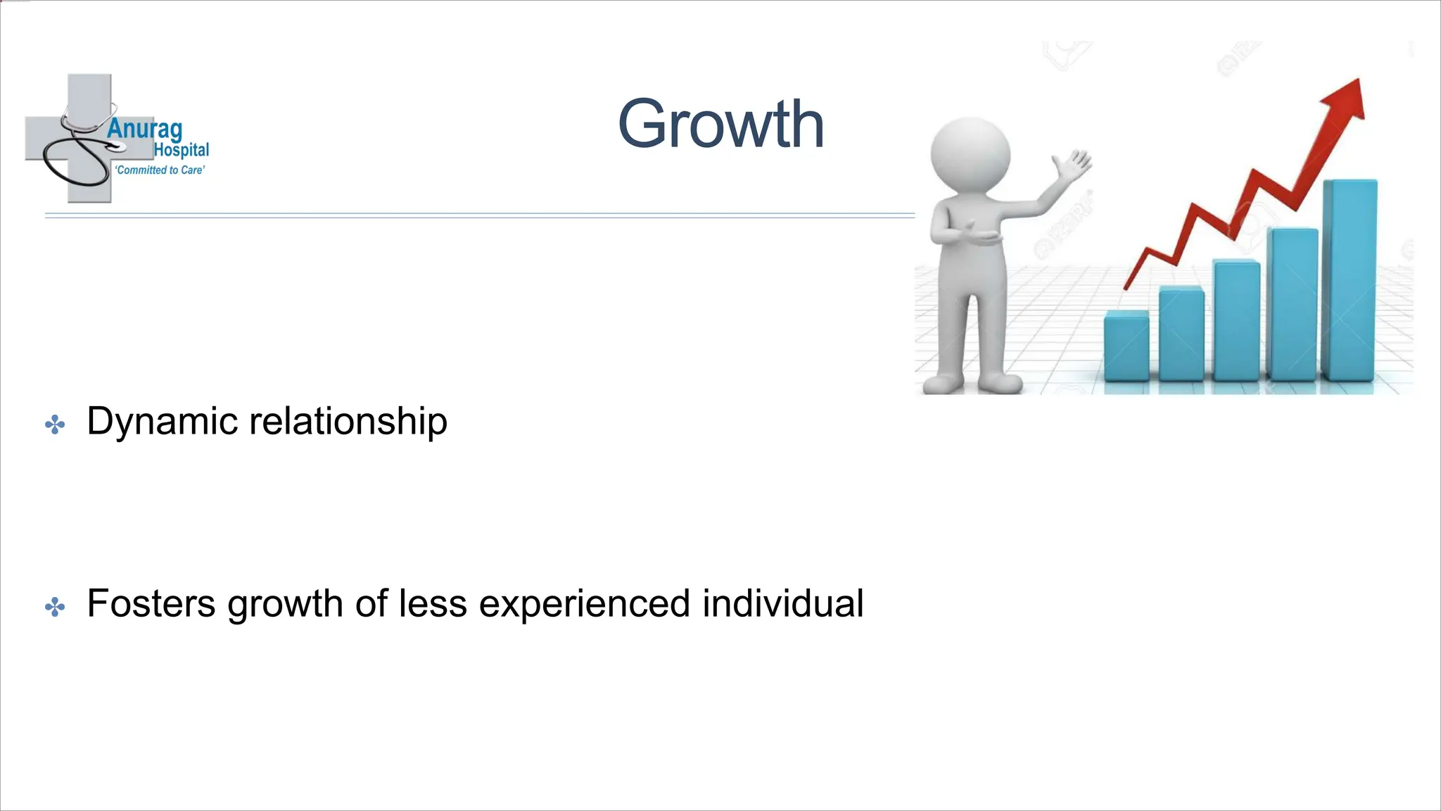 Growth
✤ Dynamic relationship
✤ Fosters growth of less experienced individual
 