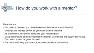 How do you work with a mentor?
 