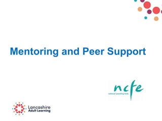 Mentoring and Peer Support
 
