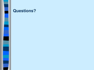 Questions? 
