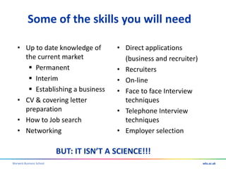 Some of the skills you will needUp to date knowledge of the current market