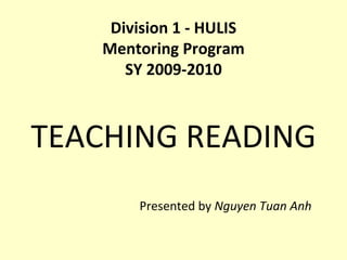 Division 1 - HULIS Mentoring Program SY 2009-2010 ,[object Object],[object Object]