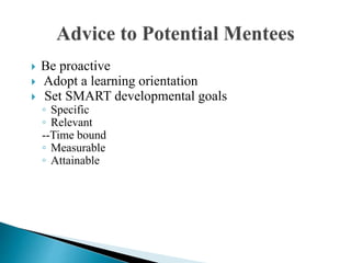  Be proactive
 Adopt a learning orientation
 Set SMART developmental goals
◦ Specific
◦ Relevant
--Time bound
◦ Measurable
◦ Attainable
 