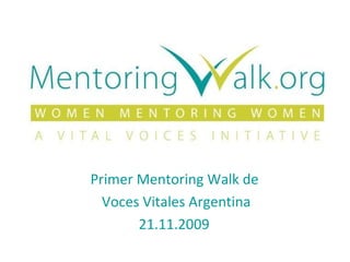 Primer Mentoring Walk de  Voces Vitales Argentina 21.11.2009   