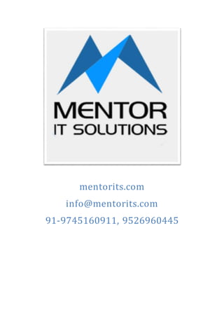 mentorits.com
info@mentorits.com
91-9745160911, 9526960445
 