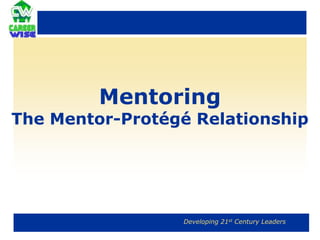 MentoringThe Mentor-Protégé Relationship 