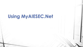 Using MyAIESEC.Net
 