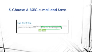 5-Choose AIESEC e-mail and Save
 