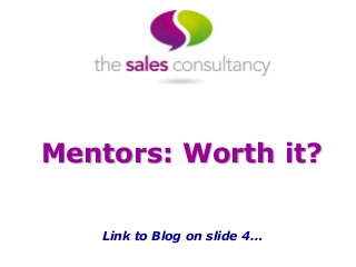 Mentors: Worth it?
Link to Blog on slide 4…
 