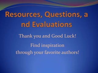 Thank you and Good Luck!
Find inspiration
through your favorite authors!
 