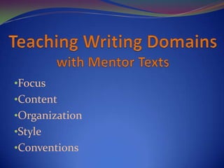 •Focus
•Content
•Organization
•Style
•Conventions
 