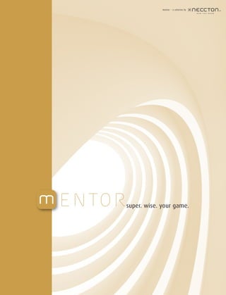 super. wise. your game.
mentor – a solution by
 