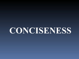 CONCISENESS 
