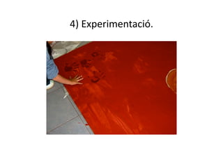 4) Experimentació. 
 