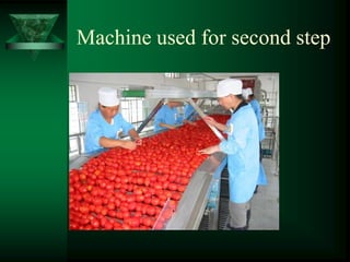 Machine used for second step
 