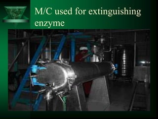 M/C used for extinguishing
enzyme
 