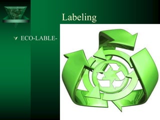 Labeling

 ECO-LABLE-
 