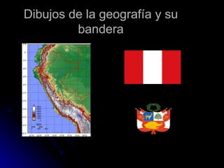 Dibujos de la geografía y su bandera 