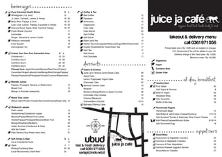 Prices listed are x Rp.1,000 and are subject to change.
15% Government Tax will be added to your bill.
Delivery charge in the Ubud area: Rp. 5,000.
Minimum order: Rp. 50,000.
Vegetarian
Vegan
Contains Nuts
Gluten Free
takeout & delivery menu
call 0361 971 056
all day breakf
ast
Healthy Start
Fruit Salad! 20
Add Yogurt & Granola! 8
Bowl of Yogurt! 20
Breakfast Wrap! 29
Tofu Scramble! 35
Muffin of the Day! 16
Homemade Bagels
Homemade Bagel! 10
Add Butter & Jam/Cream Cheese/Hummus! 7/11/12
Add Sundried Tomato & Kalamata Olive Cream Cheese! 15
Add Peanut/Cashew/Almond Butter! 8/10/14
Add Scrambled Egg! 18
appetizers
Small Bites
Guacamole & Vegetable Crackers! 25
Hummus & Vegetable Crackers! 25
Hummus & Raw Vegetables! 30
Garlicky Roasted Eggplant Spread! 22
Bruschetta on Ciabatta! 27
beverages
Pure Extracted Health Elixirs! S! L
Wheatgrass (1oz shot)! 15
JJ Jamu: Turmeric, Lemon & Honey! 16! 25
Belly Bliss: Papaya & Lime! 18! 27
Liver Love: Lemon, Parsley, Cucumber & Honey! 16! 25
Immune Boost: Apple, Beet, Carrot & Orange! 18! 27
Fresh Whole Coconut! ! 17
Lemonade! ! 15
Ginger, Tamarind & Lemon Cooler! ! 18
Hibiscus Lemonade! ! 18
Lime Squash! ! 18
Lemongrass Fizz! ! 20
! !
Create Your Own Pure Extracted Juice! ! S! L
Choose any 1! ! ! 16! 25
Combine any 2! ! ! 19! 28
Combine any 3! ! ! 22! 30
Combine any 4! ! ! 25! 32
Choose from: Apple/Avocado/Banana/Beet/Carrot/Celery/
Cucumber/Ginger/Lettuce/Lime/Mango/Mint/Orange/Papaya/
Parsley/Passionfruit/Pineapple/Tomato/Turmeric/Watermelon
Blender Juices
Papaya, Pineapple, Banana or Watermelon! ! 15
Mixed Fruit! ! 15
Mango or Avocado (seasonal)! ! 18
Boost Your Juice! !
Wheat Germ/Protein Powder/Spirulina/Ginseng/Royal Jelly! 10
Shakes & Lassies
Plain Lassie! ! 15
Vanilla/Honey/Cardamom Lassie! ! 18
Banana/Papaya/Mixed Fruit Lassie! ! 18
Vanilla/Papaya/Pineapple/Banana/Mixed Fruit! ! 18
Mango/Strawberry/Mulberry! ! 20
Indian Summer (Cardemom & Date)! ! 20
Add Ice Cream! ! 5
Date Banana Soy Shake (dairy free)! ! 21
Soft Drinks & Beer ! S! L
Coca Cola/Sprite/Fanta! ! 10
Aqua! 4! 7
Bintang/Carlsberg Beer! 20! 30
Local Microbrewery Stark Beer! 25
Coffee & Tea
Bali Coffee! 12
Espresso! 12
Americano! 15
Cappuccino! 17
Cafe Latte! 20
Cafe Mocha! 22
Iced Coffee! 15
Add Decaf! 4
Black Java Tea! 12
Herbal Tea (Lemongrass/Hibiscus/Ginger/Mint/Chamomile)! 17
English Breakfast/Earl Grey/Green Tea! 17
Iced Tea! 17
Add Honey! 4
Hot Chocolate! 17
desserts
Cakes & Cookies
Juice Jaʼs Famous Carrot-Spice Cake ! 26
Apple Cake! 25
Lemon Poppyseed Yogurt Cake! 25
Chocolate Cake! 25
Banana Cashew Cake! 19
Brownie! 15
Mulberry-Mango/Mulberry-Apple Crumble! 28
Chocolate Chip Cookies! 10
Coconut Macaroon! 10
Granola/Berry Oat Bar! 12/15
Balinese Offering Cake! 12
 