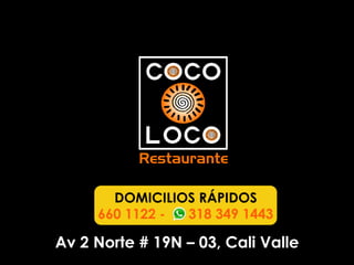Av 2 Norte # 19N – 03, Cali Valle
DOMICILIOS RÁPIDOS
660 1122 - 318 349 1443
 
