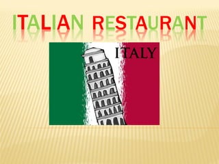 ITALIAN RESTAURANT
 