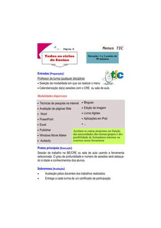 Pág.4 
2.º Ciclo 
(Obrigatório para 
5.º Ano) 
Entradas (Preparação): 
No Conselho de Turma 
Menu Júnior 
 	 