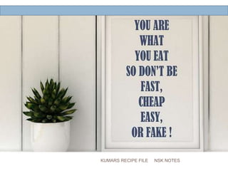 NSK NOTESKUMARS RECIPE FILE
8
 