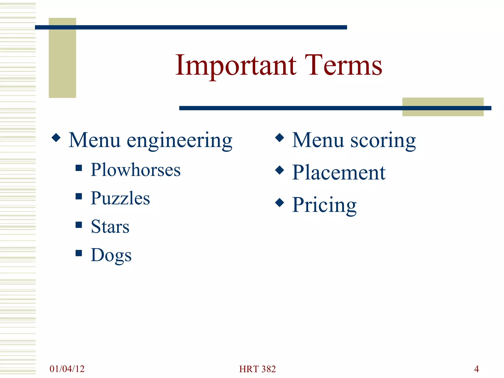 Important Terms Menu engineering Plowhorses Puzzles Stars Dogs Menu scoring Placement Pricing 