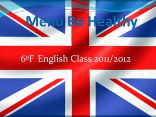 6ºF English Class 2011/2012
 