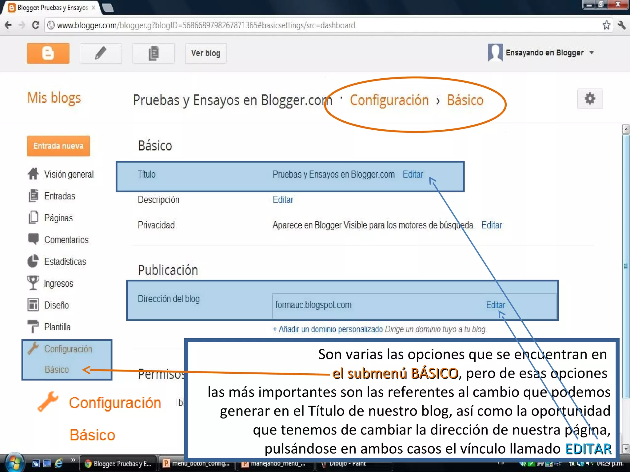 Son varias las opciones que se encuentran en
el submenú BÁSICO, pero de esas opciones
BÁSICO
las más importantes son las referentes al cambio que podemos
generar en el Título de nuestro blog, así como la oportunidad
que tenemos de cambiar la dirección de nuestra página,
pulsándose en ambos casos el vínculo llamado EDITAR
