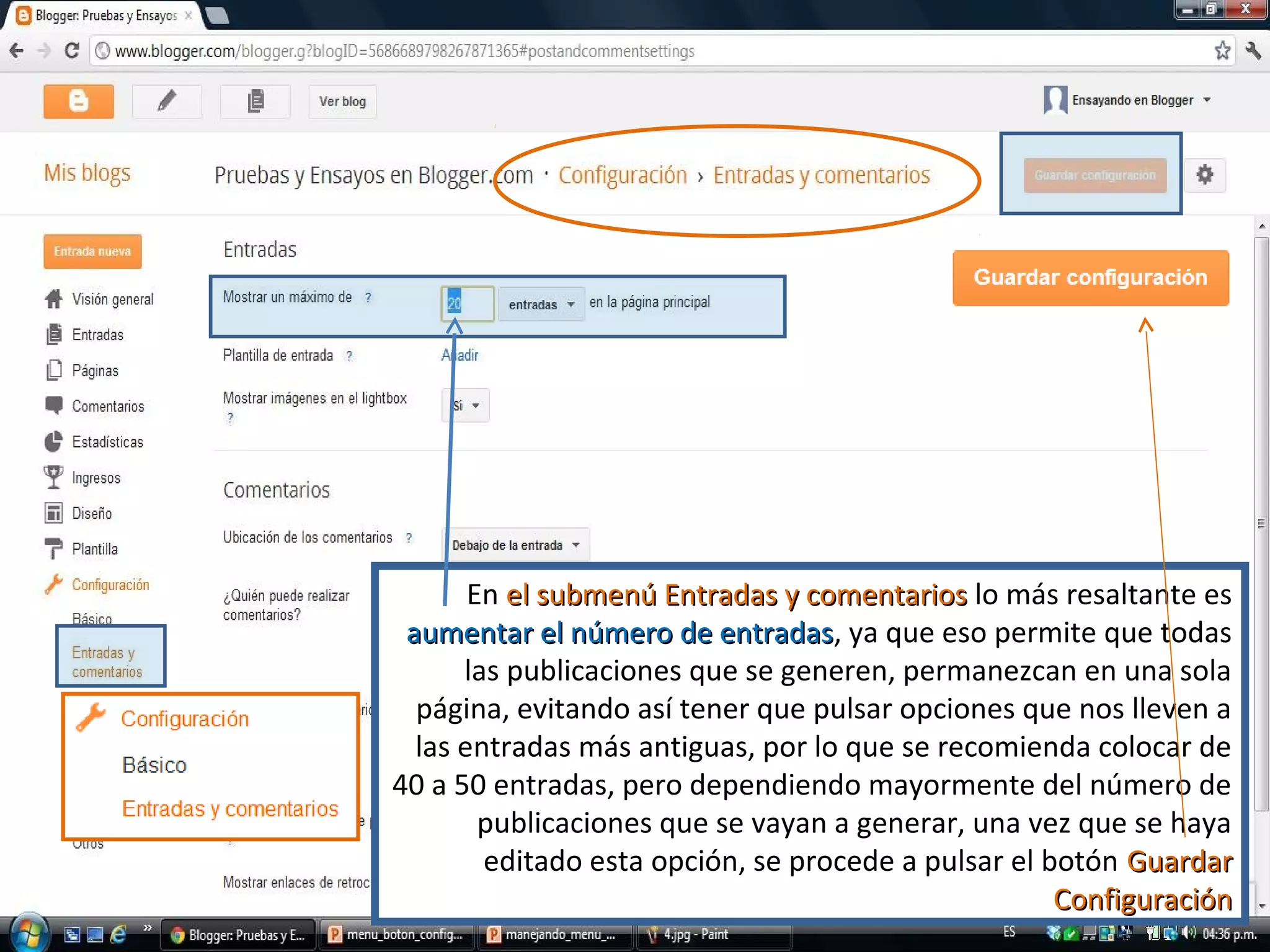 En el submenú Entradas y comentarios lo más resaltante es
aumentar el número de entradas, ya que eso permite que todas
entradas
las publicaciones que se generen, permanezcan en una sola
página, evitando así tener que pulsar opciones que nos lleven a
las entradas más antiguas, por lo que se recomienda colocar de
40 a 50 entradas, pero dependiendo mayormente del número de
publicaciones que se vayan a generar, una vez que se haya
editado esta opción, se procede a pulsar el botón Guardar
Configuración
