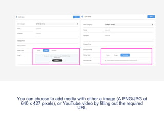 You can choose to add media with either a image (A PNG/JPG at
640 x 427 pixels), or YouTube video by filling out the required
URL
 