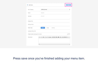Press save once you’ve finished adding your menu item.
 