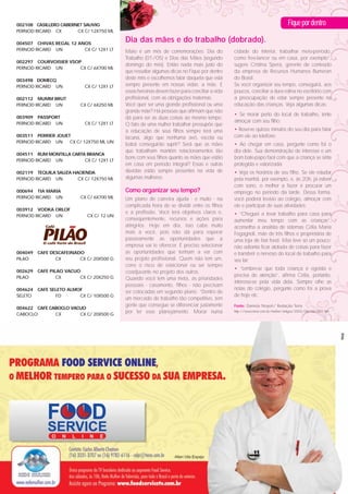 002108 CASILLERO CABERNET SAUVIG                                                                                              Fique por dentro
PERNOD RICARD CX       CX C/ 12X750 ML

004507 CHIVAS REGAL 12 ANOS
                                           Dia das mães e do trabalho (dobrado).
PERNOD RICARD UN         CX C/ 12X1 LT     Maio é um mês de comemorações: Dia do              cidade do interior, trabalhar meio-período,
                                           Trabalho (01/05) e Dias das Mães (segundo          como free-lancer ou em casa, por exemplo”,
002297 COURVOISIER VSOP
                                           domingo do mês). Então nada mais justo do          sugere Cristina Spera, gerente de conteúdo
PERNOD RICARD UN       CX C/ 6X700 ML
                                           que ressaltar algumas dicas no Fique por dentro    da empresa de Recursos Humanos Bumeran
003498 DOMECQ
                                           deste mês e escolhemos falar daquela que está      do Brasil.
PERNOD RICARD UN           CX C/ 12X1 LT   sempre presente em nossas vidas: a mãe. E          Se você organizar seu tempo, conseguirá, aos
                                           essas heroínas devem fazer para conciliar a vida   poucos, conciliar a dura rotina no escritório com
002112 MUMM BRUT                           proﬁssional, com as obrigações maternas.           a preocupação de estar sempre presente na
PERNOD RICARD UN         CX C/ 6X250 ML    Você quer ser uma grande proﬁssional ou uma        educação das crianças. Veja algumas dicas:
                                           grande mãe? Há pessoas que aﬁrmam que não
                                                                                              • Se morar perto do local de trabalho, tente
003909 PASSPORT                            dá para ser as duas coisas ao mesmo tempo.
PERNOD RICARD UN           CX C/ 12X1 LT
                                                                                              almoçar com seu ﬁlho;
                                           O fato de uma mulher trabalhar pressupõe que
                                           a educação de seus ﬁlhos sempre terá uma           • Reserve quinze minutos do seu dia para falar
003511 PERRIER JOUET                       lacuna, algo que nenhuma avó, escola ou            com ele ao telefone;
PERNOD RICARD UN    CX C/ 12X750 ML UN
                                           babá conseguirão suprir? Será que as mães          • Ao chegar em casa, pergunte como foi o
                                           que trabalham mantêm relacionamentos tão           dia dele. Sua demonstração de interesse e um
004511 RUM MONTILLA CARTA BRANCA
                                           bons com seus ﬁlhos quanto as mães que estão       bom bate-papo fará com que a criança se sinta
PERNOD RICARD UN         CX C/ 12X1 LT
                                           em casa em período integral? Essas e outras        protegida e valorizada;
002119 TEQUILA SAUZA HACIENDA              dúvidas estão sempre presentes na vida de          • Veja os horários de seu ﬁlho. Se ele estudar
PERNOD RICARD UN       CX C/ 12X750 ML     algumas mulheres.                                  pela manhã, por exemplo, e, às 20h, já estiver
                                                                                              com sono, o melhor a fazer é procurar um
000694 TIA MARIA                           Como organizar seu tempo?                          emprego no período da tarde. Dessa forma,
PERNOD RICARD UN         CX C/ 6X700 ML    Um plano de carreira ajuda - e muito - na          você poderá levá-lo ao colégio, almoçar com
                                           complicada hora de se dividir entre os ﬁlhos       ele e participar de suas atividades;
003912 VODKA ORLOF
                                           e a proﬁssão. Você terá objetivos claros e,        • “Cheguei a levar trabalho para casa para
PERNOD RICARD UN            CX C/ 12 UN
                                           conseqüentemente, recursos e ações para            aumentar meu tempo com as crianças”,
                                           atingi-los. Hoje em dia, isso cabe muito           aconselha a analista de sistemas Célia Maria
                                           mais a você, pois não dá para esperar              Fogagnoli, mãe de três ﬁlhos e proprietária de
                                           passivamente as oportunidades que a                uma loja de fast food. Mas leve só um pouco;
                                           empresa vai te oferecer. É preciso selecionar      não adianta ﬁcar atolada de coisas para fazer
004049   CAFE DESCAFEINADO                 as oportunidades que tenham a ver com              e transferir o nervoso do local de trabalho para
PILAO           CX       CX C/ 20X500 G    seu projeto proﬁssional. Quem não tem um,          seu lar;
                                           corre o risco de estacionar ou ser sempre
002629   CAFE PILAO VACUO
                                                                                              • “Lembre-se que toda criança é egoísta e
                                           coadjuvante no projeto dos outros.
PILAO            CX      CX C/ 20X250 G                                                       precisa de atenção”, aﬁrma Célia, portanto,
                                           Quando você tem uma meta, as prioridades
                                                                                              interesse-se pela vida dela. Sempre olhe as
                                           pessoais - casamento, ﬁlhos - não precisam
004624   CAFE SELETO ALMOF                                                                    notas do colégio, pergunte como foi a prova
                                           ser colocadas em segundo plano. “Dentro de
SELETO          FD       CX C/ 10X500 G                                                       de hoje etc.
                                           um mercado de trabalho tão competitivo, tem
                                           gente que consegue se diferenciar justamente       Fonte: Daniela Noyori/ Redação Terra
004622 CAFE CABOCLO VACUO
CABOCLO       CX       CX C/ 20X500 G
                                           por ter esse planejamento. Morar numa              http://www.terra.com.br/mulher/artigos/2002/08/06/001.htm
 