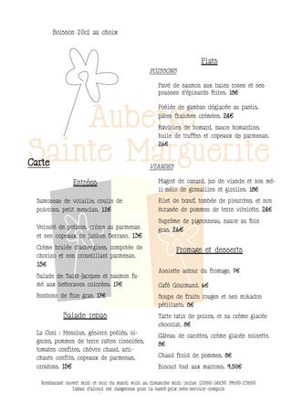Boisson 20cl au choix



                                                                         Plats
                                                  POISSONS

                                                      Pavé de saumon aux baies roses et ses
                                                      pousses d’épinards frites. 18€

                                                      Poêlée de gambas déglacée au pastis,
                                                      pâtes fraiches crémées. 24€

                                                      Ravioles de homard, sauce homardine,
                                                      huile de truffes et copeaux de parmesan.
                                                      26€


Carte                                             VIANDES

                  Entrées                             Magret de canard, jus de viande et son mé-
                                                      li-mélo de grenailles et girolles. 18€

  Samossas de volaille, coulis de                     Filet de bœuf, tombée de pleurotes, et son
  poivrons, petit mesclun. 12€                        écrasée de pommes de terre vitelotte. 24€

                                                      Suprême de pigeonneau, sauce au foie
  Velouté de potiron, crème au parmesan
                                                      gras. 26€
  et ses copeaux de jambon Serrano. 13€

  Crème brulée d’aubergines, compotée de
                                                              Fromage et desserts
  chorizo et son croustillant parmesan.
  15€
                                                      Assiette autour du fromage. 7€
  Salade de Saint-Jacques et saumon fu-
  mé aux betteraves colorées. 17€                     Café Gourmand. 6€
  Bonbons de foie gras. 17€                           Soupe de fruits rouges et ses mikados
                                                      pétillants. 8€

            Salade repas                              Tarte tatin de poires, et sa crème glacée
                                                      chocolat. 8€
  La Cosi : Mesclun, gésiers poêlés, oi-
                                                      Gâteau de carottes, crème glacée noisette.
  gnons, pommes de terre rattes rissolées,
                                                      8€
  tomates confites, chèvre chaud, arti-
  chauts confits, copeaux de parmesan,                Chaud froid de pommes. 8€

  croutons. 15€                                       Biscuit tout aux marrons. 9,50€

   Restaurant ouvert midi et soir du mardi midi au dimanche midi inclus 12H00-14h30 1  9h00-23h00
                 L’abus d’alcool est dangereux pour la santé-prix nets-service compris
 