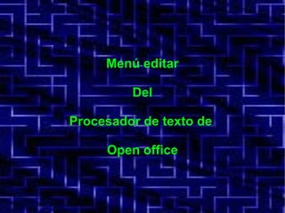 Menú editar Del Procesador de texto de  Open office 
