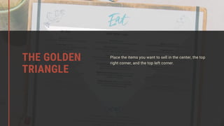 THE GOLDEN
TRIANGLE
Place the items you want to sell in the center, the top
right corner, and the top left corner.
 