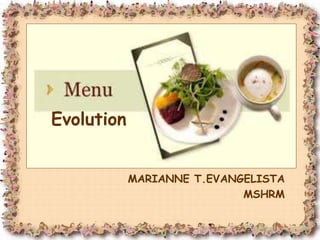 MARIANNE T.EVANGELISTA
MSHRM
Evolution
 
