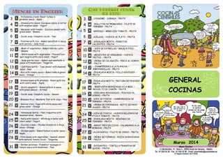 3

L - Vichyssoise cream– Roast turkey in
gardener sauce - Apple

4

M with seasonal salad - Yogurt

- Stewed pinto beans –European plaice in batter

3

L - CONSOMÉ – DORADA - FRUTA

4

M - ROLLITOS DE PRIMAVERA – FILETE DE

5

X - BRÓCOLI – MERO CON TOMATE - FRUTA

TERNERA - FRUTA

5

X

6

J - Cocido soup- Complete cocido - Pear

6

J - ACELGAS – HUEVOS AL PLATO - FRUTA

7

V - Potatoes with rice – Baked swordfish in sauce

7

V - ENSALADA MIXTA – PERRITOS

10

L - Mash of vegetables – Baked Galician Lacon
- Banana

10

L - SOPA DE ESTRELLAS – BACALA ITOS -

M

- White beans with vegetables – Floured fourspot megrim with colors salad - Yogurt

11

M - MENESTRA DE VERDURAS – HUEVOS

X

12

X - CREMA DE CALABACÍN – PERCA AL HORNO

13

- Soup quarter hour – Baked veal meatballs in
sauce with mushroom – Tangerine

J

13

J

14

V

- Castilians lentils – Tuna omelet with seasonal
salad - Pear
- Rice with tomato sauce – Baked hake in green
sauce - Orange

14

V FRUTA

11
12

- Macaroni with tomato – Zucchini omelet with
green salad - Banana

with carrots – Jelly fruit

CALIENTES - FRUTA
FRUTA

FRITOS - FRUTA

- FRUTA
- CHAMPIÑONES A LA PLANCHA –
EMPANADILLAS - FRUTA

- ENSALADA MIXTA – POLLO KENTUCKY -

17

L -Greens beans with potatoes – Roast pork loin

17

L -ENSALADA MIXTA – FRITURA DE PESCADO -

18

M - Gratin spaghetti – Baked pollock in sauce

18

M

19

X - Cocido soup- Complete cocido - Banana

19

X - VERDURAS REHOGADAS – PESCADO AL

J - Milanese Rice – Mackerel filet with chips - Pear

20

J

21

V

- Galician stew – Eggs with white sauce and
green salad - Orange

21

24

L - Homemade lentils – Ham croquettes with
seasonal salad - Banana

24

L - SOPA DE FIDEOS – HUEVOS RELLENOS DE

- Pasta with tomato – Whithing in bater with
colors salad – Yogurt

25

M

sauce - Orange

26

X - ARROZ TRES DELICIAS – CALAMARES A LA

- Chicken paella – Baked halibut in sailor sauce Apple

27

J - ALCACHOFAS – FILETE DE CERDO - FRUTA

28

V - CREMA DE PUERROS – PIZZA HAWAINANA
- FRUTA

31

L - GUISANTES – TORTILLA FRANCESA DE
QUESO - FRUTA

GENERAL
COCINAS

V - CREMA- DE ESPINACAS – ROTTI DE PAVO
ASADO FRUTA

20

with colors salad - Apple

with green peaces - Actimel

25

M

26

X - Zucchini cream – Chicken drumstick in Rioja

27

J

28

V - Pinto beans with vegetables – Spanish omelet

31

L tomato sauce with mushroom - Pear

with natrural tomato slices - Tangerine

- Garden potatoes – Frankfurt sausages in

FRUTA
- BERENJENA REBOZADAS A LA MIEL –
REVUELTO DE JAMÓN - FRUTA

HORNO - FRUTA

- SOPA DE FIDEOS – HAMBURGUESA DE
TERNERA - FRUTA

ATÚN Y TOMATE - FRUTA
- ENSALADA MIXTA – REDONDO DE
TERNERA - FRUTA
ROMANA - FRUTA

Marzo 2014
Menú Escolar

 