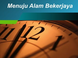 Menuju Alam Bekerjaya 