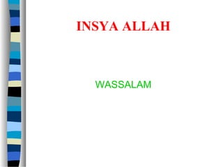 INSYA ALLAH
WASSALAM
 