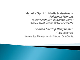 Firdaus Cahyadi
Knowledge Management, Yayasan SatuDunia
 