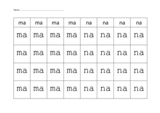 Nama : ……………………………………………………………………….
ma ma ma ma na na na na
ma ma ma ma na na na na
ma ma ma ma na na na na
ma ma ma ma na na na na
ma ma ma ma na na na na
 