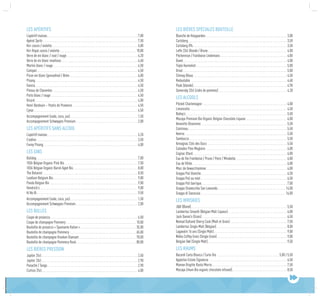 LES APÉRITIFS	
L’apéritif maison . . . . . . . . . . . . . . . . . . . . . . . . . . . . . . . . . . . . . . . . . . . . . . . . . . . . . . . . 7,80
Apérol Spritz  . . . . . . . . . . . . . . . . . . . . . . . . . . . . . . . . . . . . . . . . . . . . . . . . . . . . . . . . . . 7,50
Kirr cassis / violette . . . . . . . . . . . . . . . . . . . . . . . . . . . . . . . . . . . . . . . . . . . . . . . . . . . . . 5,00
Kirr Royal cassis / violette  . . . . . . . . . . . . . . . . . . . . . . . . . . . . . . . . . . . . . . . . . . . . . . . 10,00
Verre de vin blanc / rosé / rouge . . . . . . . . . . . . . . . . . . . . . . . . . . . . . . . . . . . . . . . . . . . . 4,20
Verre de vin blanc moelleux  . . . . . . . . . . . . . . . . . . . . . . . . . . . . . . . . . . . . . . . . . . . . . . . 4,60
Martini blanc / rouge . . . . . . . . . . . . . . . . . . . . . . . . . . . . . . . . . . . . . . . . . . . . . . . . . . . . . 4,50
Campari . . . . . . . . . . . . . . . . . . . . . . . . . . . . . . . . . . . . . . . . . . . . . . . . . . . . . . . . . . . . . . 4,50
Picon vin blanc (grenadine) / Bière . . . . . . . . . . . . . . . . . . . . . . . . . . . . . . . . . . . . . . . . . . 6,00
Pisang . . . . . . . . . . . . . . . . . . . . . . . . . . . . . . . . . . . . . . . . . . . . . . . . . . . . . . . . . . . . . . . 4,50
Gancia . . . . . . . . . . . . . . . . . . . . . . . . . . . . . . . . . . . . . . . . . . . . . . . . . . . . . . . . . . . . . . . 4,50
Pineau de Charentes . . . . . . . . . . . . . . . . . . . . . . . . . . . . . . . . . . . . . . . . . . . . . . . . . . . . . 4,50
Porto blanc / rouge . . . . . . . . . . . . . . . . . . . . . . . . . . . . . . . . . . . . . . . . . . . . . . . . . . . . . . 4,50
Ricard . . . . . . . . . . . . . . . . . . . . . . . . . . . . . . . . . . . . . . . . . . . . . . . . . . . . . . . . . . . . . . . . 4,00
Henri Bardouin – Pastis de Provence . . . . . . . . . . . . . . . . . . . . . . . . . . . . . . . . . . . . . . . . . 4,50
Cynar . . . . . . . . . . . . . . . . . . . . . . . . . . . . . . . . . . . . . . . . . . . . . . . . . . . . . . . . . . . . . . . . 4,50
Accompagnement (soda, coca, jus) . . . . . . . . . . . . . . . . . . . . . . . . . . . . . . . . . . . . . . . . . . 1,50
Accompagnement Schweppes Premium . . . . . . . . . . . . . . . . . . . . . . . . . . . . . . . . . . . . . . . 2,00
LES APÉRITIFS SANS ALCOOL	
L’apéritif maison . . . . . . . . . . . . . . . . . . . . . . . . . . . . . . . . . . . . . . . . . . . . . . . . . . . . . . . . 5,20
Crodino . . . . . . . . . . . . . . . . . . . . . . . . . . . . . . . . . . . . . . . . . . . . . . . . . . . . . . . . . . . . . . . 3,50
Funny Pisang  . . . . . . . . . . . . . . . . . . . . . . . . . . . . . . . . . . . . . . . . . . . . . . . . . . . . . . . . . . 4,00
LES GINS
Bulldog . . . . . . . . . . . . . . . . . . . . . . . . . . . . . . . . . . . . . . . . . . . . . . . . . . . . . . . . . . . . . . . 7,00
1836 Belgian Organic Pink Bio . . . . . . . . . . . . . . . . . . . . . . . . . . . . . . . . . . . . . . . . . . . . . . 7,50
1836 Belgian Organic Barrel Aged Bio . . . . . . . . . . . . . . . . . . . . . . . . . . . . . . . . . . . . . . . . 8,00
The Botanist . . . . . . . . . . . . . . . . . . . . . . . . . . . . . . . . . . . . . . . . . . . . . . . . . . . . . . . . . . . 8,50
Leodium Belgium Bio . . . . . . . . . . . . . . . . . . . . . . . . . . . . . . . . . . . . . . . . . . . . . . . . . . . . 9,00
Panda Belgian Bio . . . . . . . . . . . . . . . . . . . . . . . . . . . . . . . . . . . . . . . . . . . . . . . . . . . . . . . 9,00
Hendrick’s . . . . . . . . . . . . . . . . . . . . . . . . . . . . . . . . . . . . . . . . . . . . . . . . . . . . . . . . . . . . . 9,00
Ki No Bi  . . . . . . . . . . . . . . . . . . . . . . . . . . . . . . . . . . . . . . . . . . . . . . . . . . . . . . . . . . . . . . 9,50
Accompagnement (soda, coca, jus) . . . . . . . . . . . . . . . . . . . . . . . . . . . . . . . . . . . . . . . . . . 1,50
Accompagnement Schweppes Premium . . . . . . . . . . . . . . . . . . . . . . . . . . . . . . . . . . . . . . . 2,00
LES BULLES	
Coupe de prosecco . . . . . . . . . . . . . . . . . . . . . . . . . . . . . . . . . . . . . . . . . . . . . . . . . . . . . . 6,50
Coupe de champagne Pommery . . . . . . . . . . . . . . . . . . . . . . . . . . . . . . . . . . . . . . . . . . . . 10,00
Bouteille de prosecco « Spumante Italien » . . . . . . . . . . . . . . . . . . . . . . . . . . . . . . . . . . . 35,00
Bouteille de champagne Pommery  . . . . . . . . . . . . . . . . . . . . . . . . . . . . . . . . . . . . . . . . . 65,00
Bouteille de champagne Vranken Diamant . . . . . . . . . . . . . . . . . . . . . . . . . . . . . . . . . . . . 78,00
Bouteille de champagne Pommery Rosé . . . . . . . . . . . . . . . . . . . . . . . . . . . . . . . . . . . . . 80,00
LES BIÈRES PRESSION	
Jupiler 25cl . . . . . . . . . . . . . . . . . . . . . . . . . . . . . . . . . . . . . . . . . . . . . . . . . . . . . . . . . . . . 2,50
Jupiler 33cl . . . . . . . . . . . . . . . . . . . . . . . . . . . . . . . . . . . . . . . . . . . . . . . . . . . . . . . . . . . . 2,90
Panaché / Tango . . . . . . . . . . . . . . . . . . . . . . . . . . . . . . . . . . . . . . . . . . . . . . . . . . . . . . . . 2,90
Curtius 25cl . . . . . . . . . . . . . . . . . . . . . . . . . . . . . . . . . . . . . . . . . . . . . . . . . . . . . . . . . . . 4,00
LES BIÈRES SPÉCIALES BOUTEILLE	
Blanche de Hoegaarden . . . . . . . . . . . . . . . . . . . . . . . . . . . . . . . . . . . . . . . . . . . . . . . . . . . 3,00
Carlsberg . . . . . . . . . . . . . . . . . . . . . . . . . . . . . . . . . . . . . . . . . . . . . . . . . . . . . . . . . . . . . 3,50
Carlsberg 0% . . . . . . . . . . . . . . . . . . . . . . . . . . . . . . . . . . . . . . . . . . . . . . . . . . . . . . . . . . 3,50
Leffe 33cl Blonde / Brune . . . . . . . . . . . . . . . . . . . . . . . . . . . . . . . . . . . . . . . . . . . . . . . . . 4,00
Pècheresse / Framboise Lindemans . . . . . . . . . . . . . . . . . . . . . . . . . . . . . . . . . . . . . . . . . . 4,00
Duvel . . . . . . . . . . . . . . . . . . . . . . . . . . . . . . . . . . . . . . . . . . . . . . . . . . . . . . . . . . . . . . . . 4,00
Triple Karmeliet  . . . . . . . . . . . . . . . . . . . . . . . . . . . . . . . . . . . . . . . . . . . . . . . . . . . . . . . . 5,00
Orval . . . . . . . . . . . . . . . . . . . . . . . . . . . . . . . . . . . . . . . . . . . . . . . . . . . . . . . . . . . . . . . . . 5,00
Chimay Bleue . . . . . . . . . . . . . . . . . . . . . . . . . . . . . . . . . . . . . . . . . . . . . . . . . . . . . . . . . . 4,50
Redoutable . . . . . . . . . . . . . . . . . . . . . . . . . . . . . . . . . . . . . . . . . . . . . . . . . . . . . . . . . . . . 4,60
Peak (blonde) . . . . . . . . . . . . . . . . . . . . . . . . . . . . . . . . . . . . . . . . . . . . . . . . . . . . . . . . . . 4,90
Somersby 33cl (cidre de pommes) . . . . . . . . . . . . . . . . . . . . . . . . . . . . . . . . . . . . . . . . . . . 4,20
LES ALCOOLS
Pècket Charlemagne . . . . . . . . . . . . . . . . . . . . . . . . . . . . . . . . . . . . . . . . . . . . . . . . . . . . . 4,00
Limoncello . . . . . . . . . . . . . . . . . . . . . . . . . . . . . . . . . . . . . . . . . . . . . . . . . . . . . . . . . . . . 4,50
Bailey’s . . . . . . . . . . . . . . . . . . . . . . . . . . . . . . . . . . . . . . . . . . . . . . . . . . . . . . . . . . . . . . . 5,50
Macaya Premium Bio Organic Belgian Chocolate Liqueur . . . . . . . . . . . . . . . . . . . . . . . . . . 6,00
Amaretto Disaronno  . . . . . . . . . . . . . . . . . . . . . . . . . . . . . . . . . . . . . . . . . . . . . . . . . . . . 5,50
Cointreau . . . . . . . . . . . . . . . . . . . . . . . . . . . . . . . . . . . . . . . . . . . . . . . . . . . . . . . . . . . . . 5,50
Averna  . . . . . . . . . . . . . . . . . . . . . . . . . . . . . . . . . . . . . . . . . . . . . . . . . . . . . . . . . . . . . . . 5,50
Sambucca . . . . . . . . . . . . . . . . . . . . . . . . . . . . . . . . . . . . . . . . . . . . . . . . . . . . . . . . . . . . . 5,50
Armagnac Clés des Ducs . . . . . . . . . . . . . . . . . . . . . . . . . . . . . . . . . . . . . . . . . . . . . . . . . . 5,50
Calvados Père Magloire . . . . . . . . . . . . . . . . . . . . . . . . . . . . . . . . . . . . . . . . . . . . . . . . . . . 6,00
Cognac Otard . . . . . . . . . . . . . . . . . . . . . . . . . . . . . . . . . . . . . . . . . . . . . . . . . . . . . . . . . . 6,00
Eau de Vie Framboise / Prune / Poire / Mirabelle . . . . . . . . . . . . . . . . . . . . . . . . . . . . . . . . 6,00
Eau de Villée . . . . . . . . . . . . . . . . . . . . . . . . . . . . . . . . . . . . . . . . . . . . . . . . . . . . . . . . . . . 6,00
Marc de Gewurztraminer . . . . . . . . . . . . . . . . . . . . . . . . . . . . . . . . . . . . . . . . . . . . . . . . . . 6,00
Grappa Poli blanche . . . . . . . . . . . . . . . . . . . . . . . . . . . . . . . . . . . . . . . . . . . . . . . . . . . . . 6,50
Grappa Poli au miel . . . . . . . . . . . . . . . . . . . . . . . . . . . . . . . . . . . . . . . . . . . . . . . . . . . . . . 6,50
Grappa Poli barrique . . . . . . . . . . . . . . . . . . . . . . . . . . . . . . . . . . . . . . . . . . . . . . . . . . . . . 7,00
Grappa Stravecchia San Leonardo . . . . . . . . . . . . . . . . . . . . . . . . . . . . . . . . . . . . . . . . . . 14,00
Grappa di Sassicaia . . . . . . . . . . . . . . . . . . . . . . . . . . . . . . . . . . . . . . . . . . . . . . . . . . . . . 16,00
LES WHISKIES
J&B (Blend) . . . . . . . . . . . . . . . . . . . . . . . . . . . . . . . . . . . . . . . . . . . . . . . . . . . . . . . . . . . 5,50
Lambertus Smooth (Belgian Malt Liqueur) . . . . . . . . . . . . . . . . . . . . . . . . . . . . . . . . . . . . . 6,00
Jack Daniel’s (Grain) . . . . . . . . . . . . . . . . . . . . . . . . . . . . . . . . . . . . . . . . . . . . . . . . . . . . . 6,50
Nomad Outland Sherry Cask (Malt et Grain) . . . . . . . . . . . . . . . . . . . . . . . . . . . . . . . . . . . . 7,50
Lambertus Single Malt (Belgian) . . . . . . . . . . . . . . . . . . . . . . . . . . . . . . . . . . . . . . . . . . . . 8,00
Lagavulin 16 ans (Single Malt) . . . . . . . . . . . . . . . . . . . . . . . . . . . . . . . . . . . . . . . . . . . . . 9,00
Nikka Coffey Grain (Single Grain)  . . . . . . . . . . . . . . . . . . . . . . . . . . . . . . . . . . . . . . . . . . . 9,00
Belgian Owl (Single Malt) . . . . . . . . . . . . . . . . . . . . . . . . . . . . . . . . . . . . . . . . . . . . . . . . . 9,50
LES RHUMS
Bacardi Carta Blanca / Carta Oro . . . . . . . . . . . . . . . . . . . . . . . . . . . . . . . . . . . . . . . 5,00 / 5,50
Appleton Estate Signature . . . . . . . . . . . . . . . . . . . . . . . . . . . . . . . . . . . . . . . . . . . . . . . . . 6,50
Maman Brigitte Rasta Morris  . . . . . . . . . . . . . . . . . . . . . . . . . . . . . . . . . . . . . . . . . . . . . . 7,50
Macaya (rhum Bio organic chocolate infused) . . . . . . . . . . . . . . . . . . . . . . . . . . . . . . . . . . 8,50
 