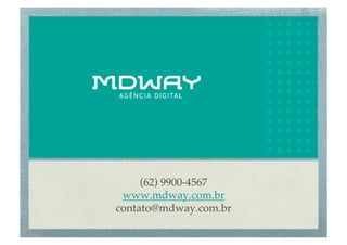 (62) 9900-4567"
 www.mdway.com.br"
contato@mdway.com.br!
 