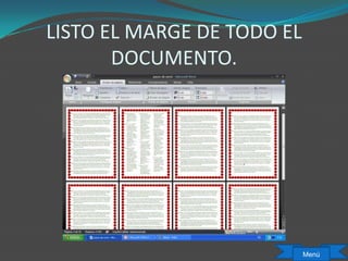LISTO EL MARGE DE TODO EL
DOCUMENTO.
Menú
 