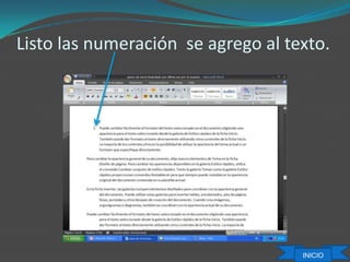 Listo las numeración se agrego al texto.
INICIO
 